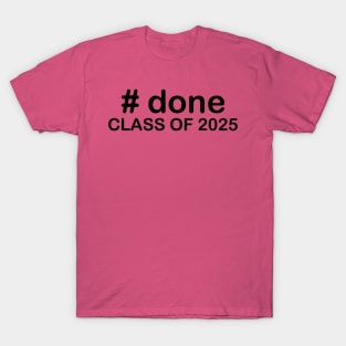 # Done Class of 2025 T-Shirt